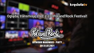 Oglądaj #polandrock2021 NA ŻYWO na Kręcioła.TV!