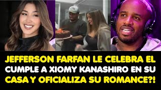 JEFFERSON FARFAN LE CELEBRA EL CUMPLE A XIOMY KANASHIRO EN SU CASA Y OFICIALIZA SU ROMANCE?!