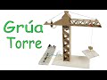 Proyectos Escolares - Grúa Torre (Muy Fácil De Hacer)