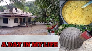 ഞാൻ എന്റെ  വീട്ടിലുള്ള ഒരു ദിവസം /A DAY IN MY LIFE