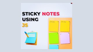 Sticky Notes Maker ~ Html | CSS | JavaScript