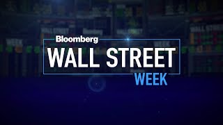 Wall Street Week 07/28/2023