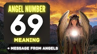 Why Do You Keep Seeing Angel Number 69 Everywhere? Exploring Its Meaning