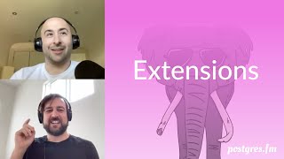 Extensions | Postgres.FM 049 | #PostgreSQL #Postgres podcast