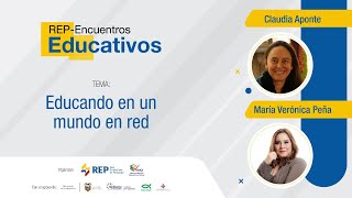 REP Encuentros Educativos| Educando en un mundo en red.