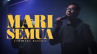 Mari Semua – Symphony Worship | RRCC Worship Cover