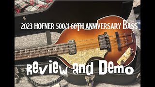 Hofner 500/1 60th Anniversary Bass | Review and Demo