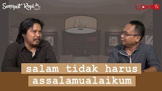 SALAM TIDAK HARUS ASSALAMUALAIKUM | Seruput Kopi (Syafiq Hasyim & Eko Kuntadhi)