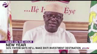 “I'll Make Ekiti an Investment Destination” - Gov. Fayemi