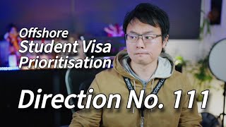 Direction No. 111 - Priority of Assessmeng on Offshore Student Visas