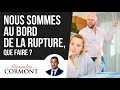 Nous sommes au bord de la rupture : Les clés pour sauver son couple !