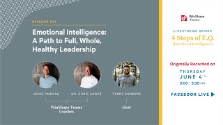 EQ: A Path to Full, Whole, Healthy Leadership - Emotional Intelligence Series (Ep. 01 of 05)