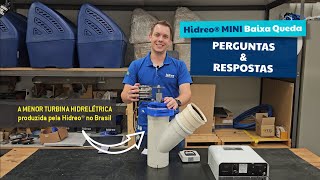 PERGUNTAS & RESPOSTAS - Hidreo® MINI Baixa Queda (a menor turbina hidrelétrica da Hidreo® no Brasil)