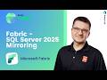Fabric - SQL Server 2025 Mirroring