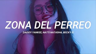 Daddy Yankee, Natti Natasha, Becky G - ZONA DEL PERREO || LETRA