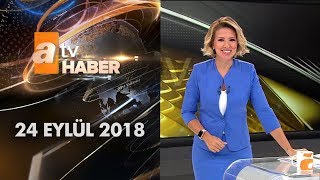 Atv Ana Haber | 24 Eylül 2018