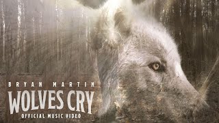 Bryan Martin - Wolves Cry (Official Music Video)