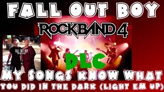 Fall Out Boy - My Songs Know What You Did in the Dark (Light Em Up) - Rock Band 4 DLC (Mar22nd2016)