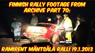 Finnish rally footage from archive part 70: Ramirent Mäntsälä Ralli 19.1.2013