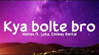 Kya Bolte bro (Lyrics) - Memax ft. Emiway Bantai, Loka | LS04 | LyricsStore 04