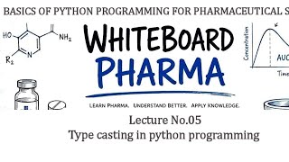 Unit -1 || TYPE CASTING IN PYTHON PROGRAMMING|| B.Pharm 1st || White Board Pharma|| BP101T
