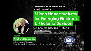 Silicon Nanostructures for Emerging Electronic \u0026 Photonic Devices I Prof Samit K Ray I IIT Kharagpur