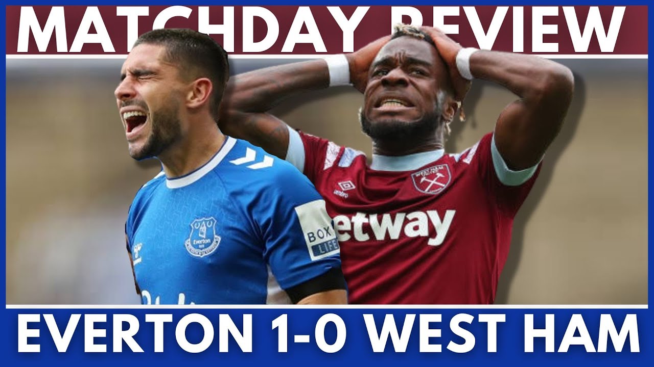 EVERTON 1-0 WEST HAM | HIGHLIGHTS IN WORDS | PREMIER LEAGUE - YouTube