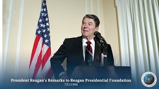 President Reagan's Remarks to Reagan Presidential Foundation 7/21/1986