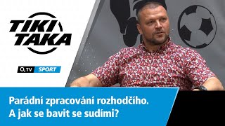 TIKI-TAKA: Parádní zpracování rozhodčího. A jak se bavit se sudími?