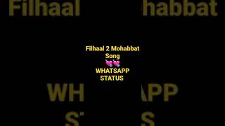 filhaal 2 mohabbat whatsapp status | status | romantic status,status | #short #short #songs #bpraak