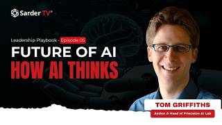 Leadership Playbook | Episode-5 | Future of AI & How AI Really Thinks Explained by Tom Griffiths