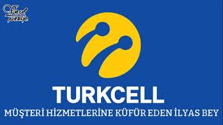 türkcell müşteri temsilcisine küfür eden ilyas bey