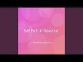 We Fell in Reverse