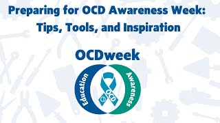 Preparing for OCD Awareness Week:  Tips, Tools, and Inspiration