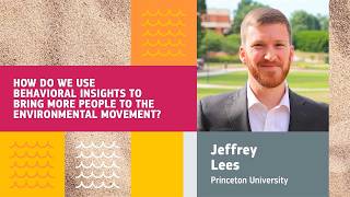 Using Behavioral Insights to Bring More People to the Environmental Movement with Jeff Lees