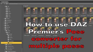 How to use DAZ Premier's pose converter for multiple poses - Efficient workflow