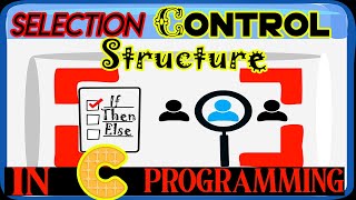 C Programming: Selection Control Structure