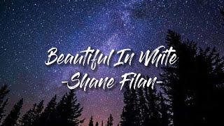 Beautiful in white-SHANE FILAN(Lirycs)