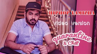 Hiphop Tamizha - Quarantine \u0026 Chill | Video Version