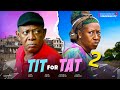 TIT FOR TAT 2 - NKEM OWOH,  PATIENCE OZOKWOR, OGBU JOHNSON  - 2024 Latest Nigerian Nollywood Movie