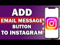 How To Add Email Address Message Button To Instagram | Add Email Button On Instagram