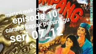 Misteri mak rompang episode 10 cahaya kapak perunggubseri 07_12