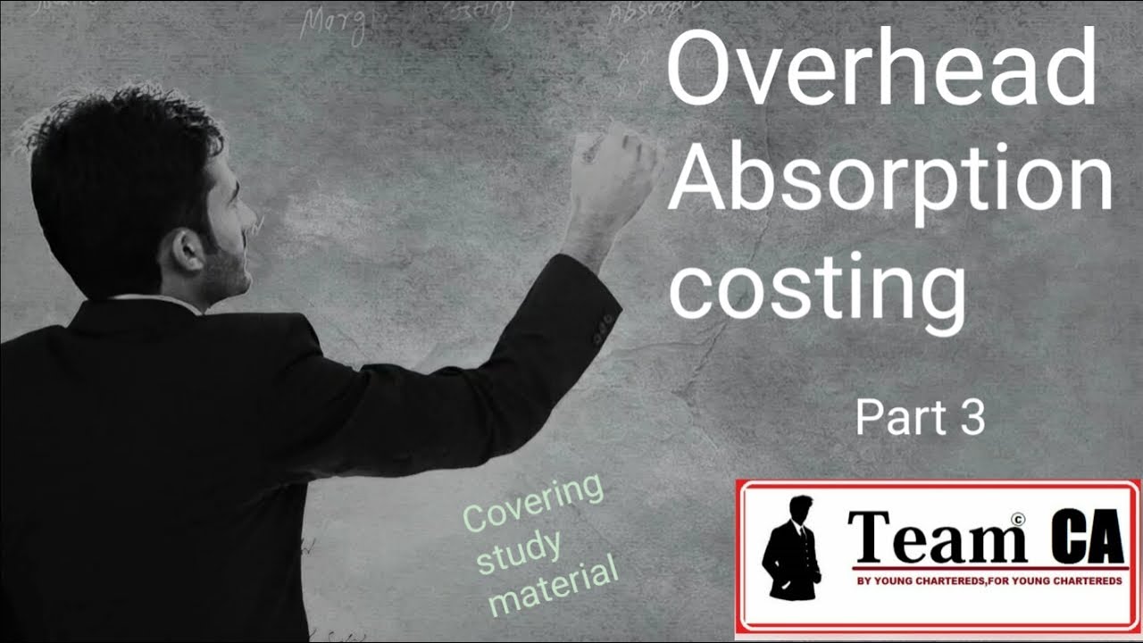 Overhead: Absorption Costing Method, Illustration 9 To End, SM, (for ...