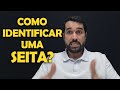 COMO IDENTIFICAR UMA SEITA? - Paulo Junior