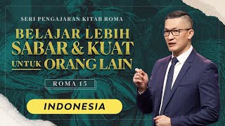 Ibadah Minggu |Pengajaran Kitab Roma:Belajar Lebih Sabar \u0026 Kuat untuk Orang Lain (Philip Mantofa)