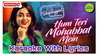Hum Teri Mohabbat Mein Karaoke With Lyrics(unplugged) | Anurati Roy | Phool Aur Angaar | KumarSanu