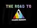 The Road to 'Imagine Dragons' (Wellington 2018)