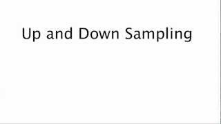 Up and Down Sampling