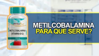 Para que serve Metilcobalamina? - Bula Simples