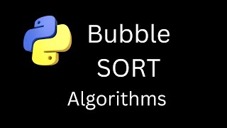 Bubble Sort Algorithm in Python: Sorting Algorithms